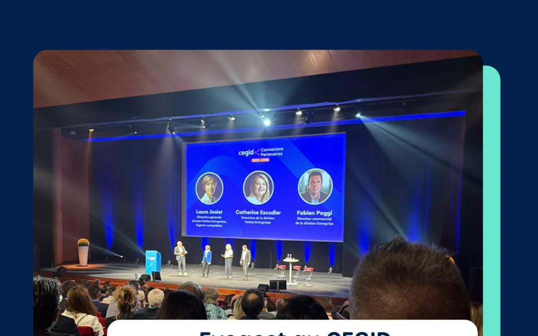 Evogest au Cegid Connexion Partenaires 2025 : innovations et perspectives pour la gestion d’entreprise