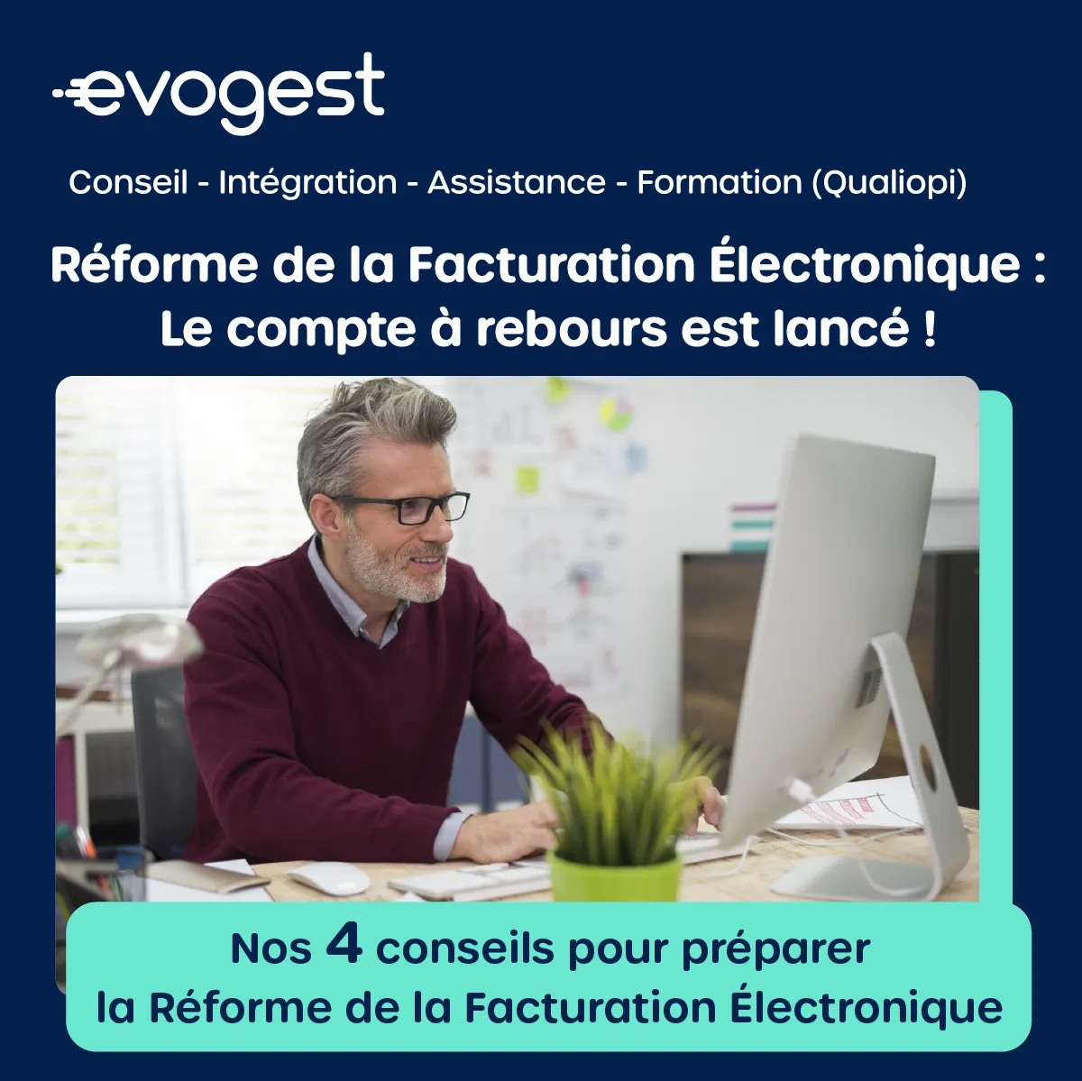 Réforme de la facturation électronique, le compte à rebours est lancé ! Nos 4 conseils pour préparer la Réforme de la Facturation Électronique