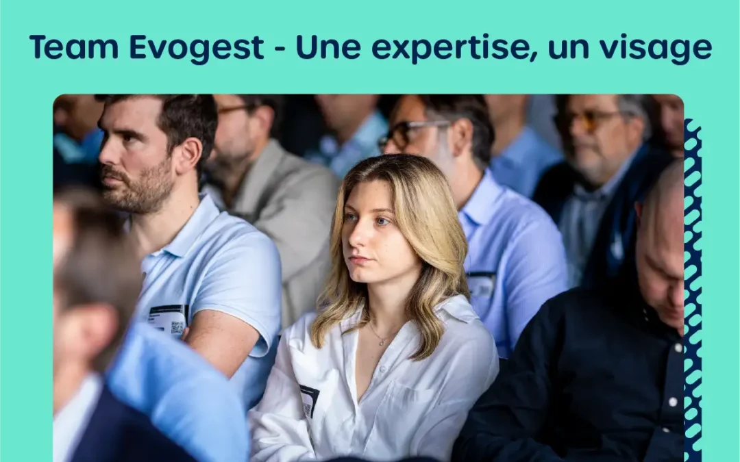 Team Evogest : presque 6 ans d’énergie, d’écoute et d’accompagnement, voici Emma