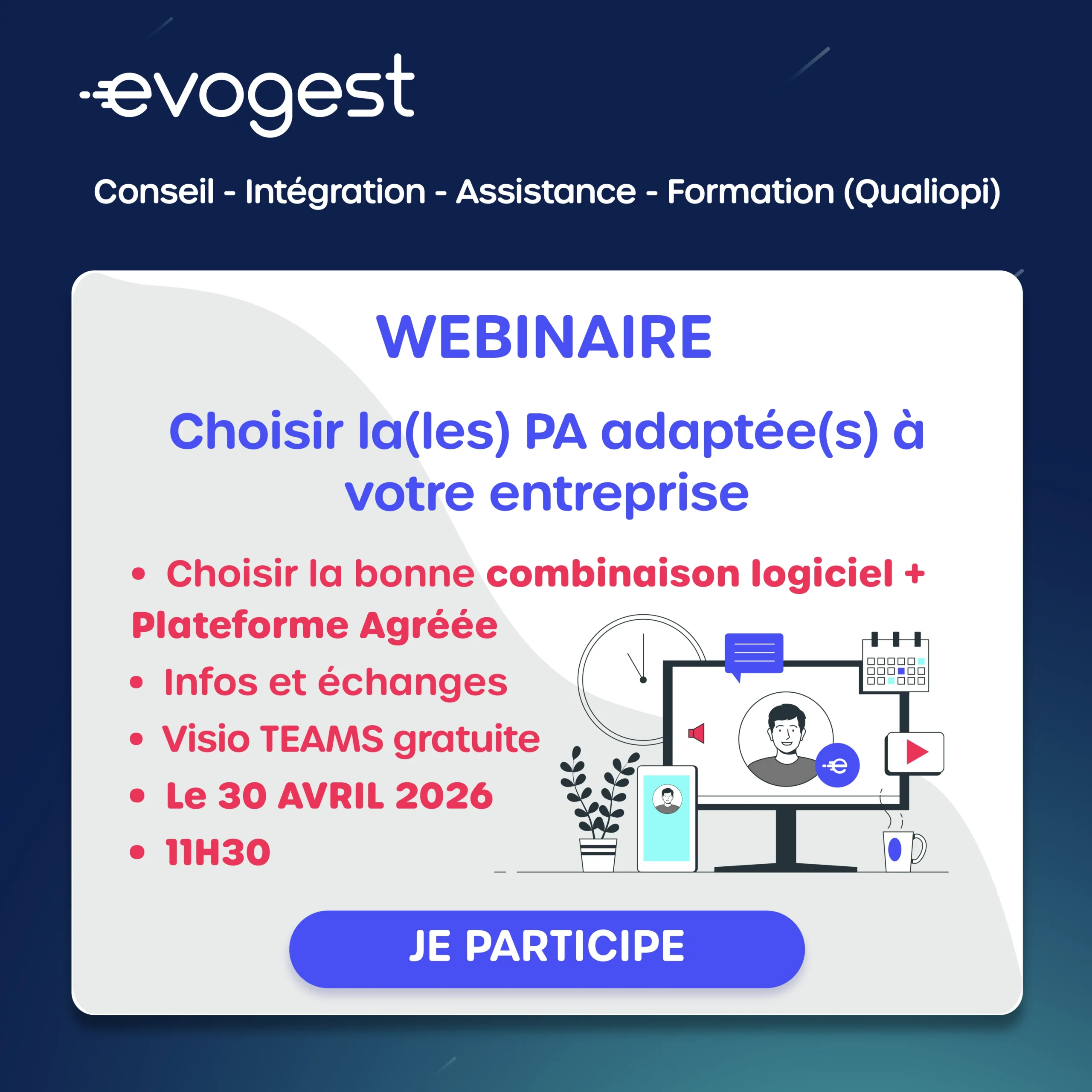 Evogest propose un webinaire : point sur la Réforme de la Faacturation Electronique 30-04-26 : Choisir la ou les PA adaptées à votre entreprise