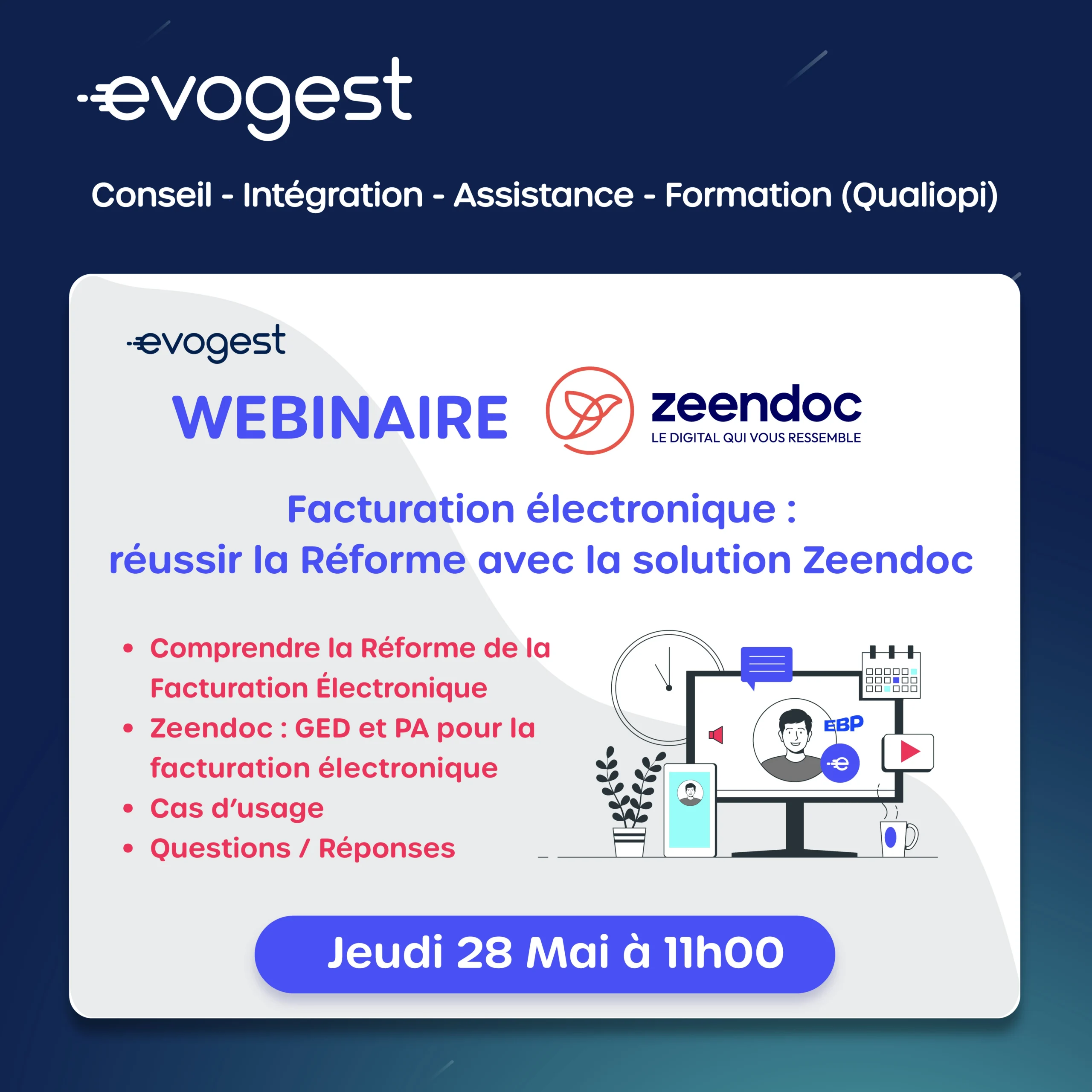 webinaire : Facturation électronique : réussir la Réforme avec la solution Zeendoc Evogest propose un webinaire : Facturation électronique : réussir la Réforme avec la solution Zeendoc : jeudi 28 mai à 11h. Inscription gratuite