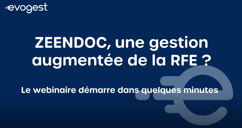 Replay webinaire – Zeendoc, une gestion augmentée de la RFE